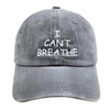 I can't breathe embroidered baseball caps